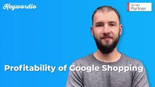 Profitability of Google Shopping