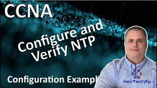 Configure and Verify NTP Example - Network Management - Lab 10.3.4 - CCNA - KevTechify | vid 83