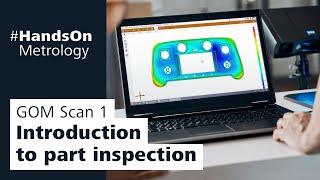 GOM Scan 1: Introduction to part inspection