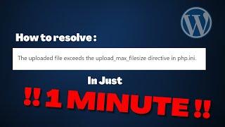 Quick WordPress 1 minute fix: The uploaded file exceeds the upload max filesize directive in php ini