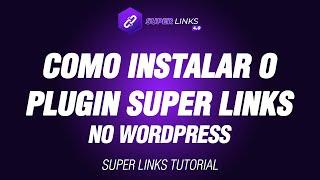 🟣 Como Instalar o Plugin Super Links no WordPress | Tutorial Super Links