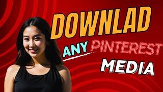 Download any Pinterest Media (Video, Image, GIFs) in HD Fullsize