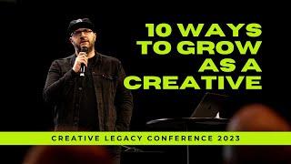 10 Ways to Grow as a Creative - @JustinRizzoMusic  (Creative Legacy 2023)