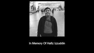 In Memory Of Hafiz Izzuddin