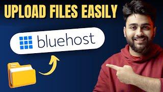 Upload Files to Bluehost Easily