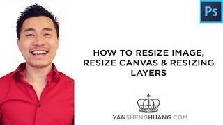 Photoshop Tutorial: How to Resize Image, Resize Canvas and Resizing Layers