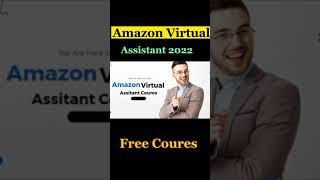 Amazon Virtual Assistant 2022 Free Coures #shorts #viralvideo #shortsvideo