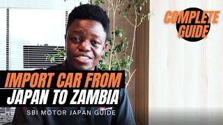 How to Import Japanese Used Cars to Zambia - SBI Motor Japan