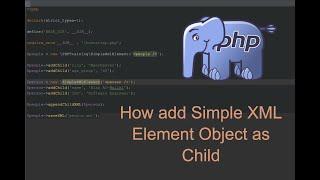 How to add simple xml element object as a child to other xml object in PHP | PHP Tutorial