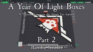 A Year of Light Boxes: Bambu Studio