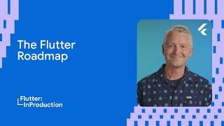 #FlutterInProduction: Roadmap