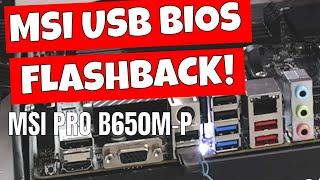 How To Use USB BIOS Flash Back MSI B650M-P With No CPU