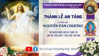 Thánh Lễ An Táng Cụ Phê-rô Nguyễn Văn Chương | Giáo Xứ Thuần Túy | Giáo Phận Thái Bình