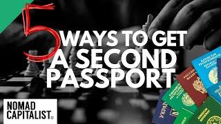 How to Get a Second Passport: 5 Ways to Become a Dual Citizen