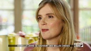 Isabelle Carré: ses souvenirs - Entrée libre