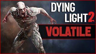 VOLATILE - Dying Light 2 Special Zombies | Part 4