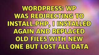 WP was redirecting to install.php, I installed again and replaced old files with new one but...