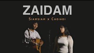 “ZAIDAM” siamsiam x choihoi (official music video)