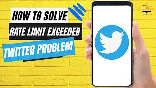 How To Solve Rate Limit Exceeded Twitter Problem, iPhone | Quick Guide