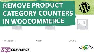 How to Remove the Product Category Counters / Number in WooCommerce Shop / Loop Pages