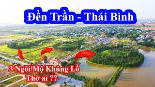 Đền Trần Thái Bình và Đền Trần Nam Định khác nhau như thế nào