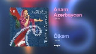 Tünzalə — Ölkəm | "Anam Azərbaycan" Albomu