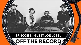 From Bedroom to Ibiza & Dubai! Talking to Hip Hop DJ Joe Lobel - Off The Record Podcast Ep.08