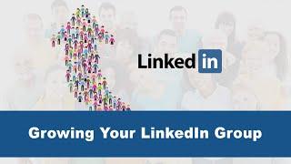 How To Grow Your LinkedIn Group Fast