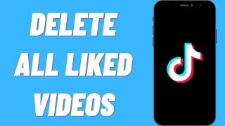 How To Delete Your Liked Videos On TikTok | Delete All Your Liked Videos On TikTok