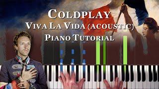 Coldplay - Viva La Vida (Acoustic Version) | Piano Tutorial