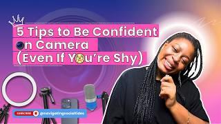 HOW TO APPEAR CONFIDENT & COMFORTABLE ON CAMERA    AS A SHY INTROVERTED PERSON