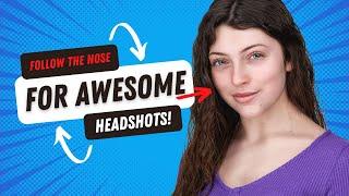 Headshot Photography Hacks! Follow the Nose For Awesome Headshots & Portraits