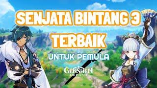 SENJATA BINTANG 3 TERBAIK UNTUK PEMULA DENGAN DAMAGE GA NGOTAK || GENSHIN IMPACT