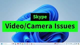 How to fix Skype Video Call Issues | Skype Camera Not Working