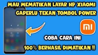 Cara mematikan Layar hp Xiaomi tanpa tombol power | Matikan hp xiaomi tanpa tombol