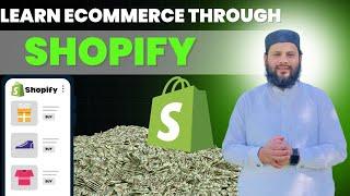 Learn eCommerce Through Shopify