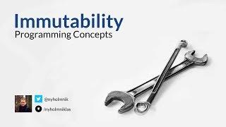 Programming Concepts: Immutability