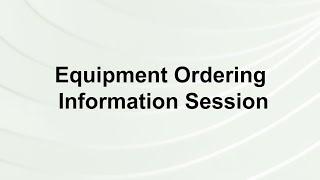 Information Session: Ordering Equipment