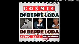 DJ BEPPE LODA@COSMIC - SET1984 - AUDIO "L I V E" - (Video by Cinzia T.)