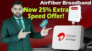 25% extra bounce-free download speed on AirFiber broadband | Airtel Xstream AirFiber | Jio AirFiber