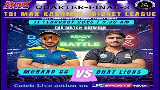 TCI Max Kashmir Cricket League Jammu | Quarterfinal 3 | Muraad Cricket Club VS Bhat Lions Kupwara