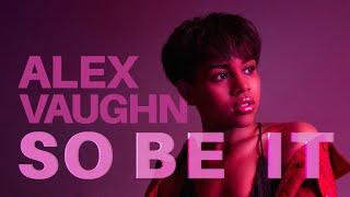 Alex Vaughn - So Be It Lyrics  和訳 + 中文翻譯