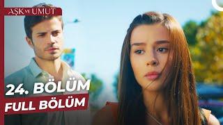 Aşk ve Umut 24. Bölüm