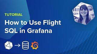 How to Use Flight SQL in Grafana