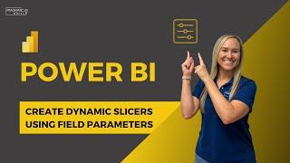 Power BI: Create Dynamic Slicers Using Field Parameters