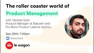 The roller coaster world of Product Management - Le Wagon Tokyo