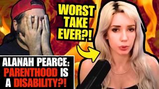 Alanah Pearce Thinks Parenthood is a Disability?!