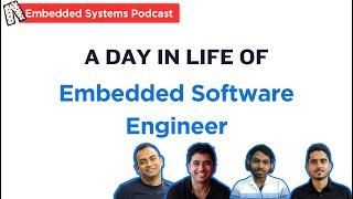 A Day in the Life of a Embedded Software Engineer | Embedded systems podcast, in Pyjama