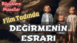 Film Tadında DEĞİRMENİN ESRARI-Büyüklere Masallar-Masal Dinle-Masallar-Peri Mia Masalları