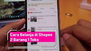 Cara Belanja di Shopee 2 Barang 1 Toko